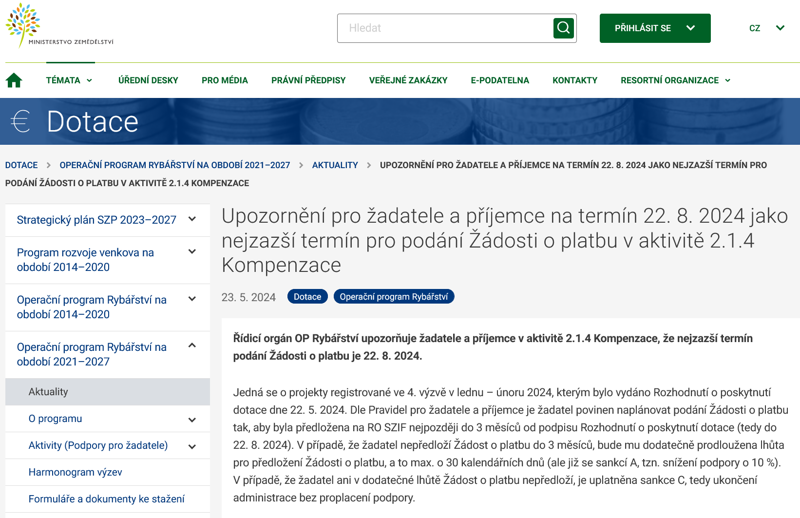Upozornění! 22. 8. 2024 jako nejzazší termín pro podání Žádosti o platbu v aktivitě 2.1.4 Kompenzace